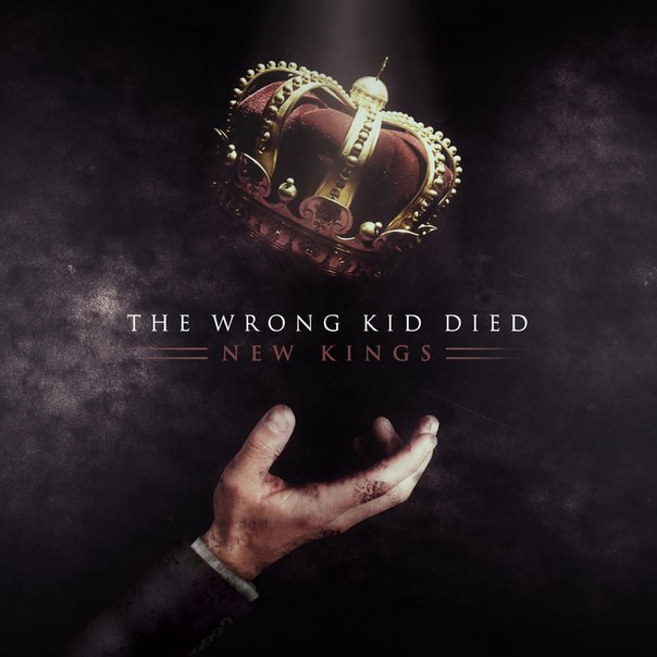 The Wrong Kid Died - New Kings (2015) Album Info