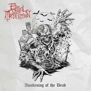 Eternal Mortification - Awakening of the Dead (2015) Album Info