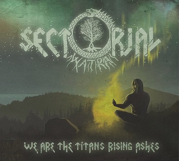 Sectorial - We Are The Titan's Rising Ashes (2015) Album Info