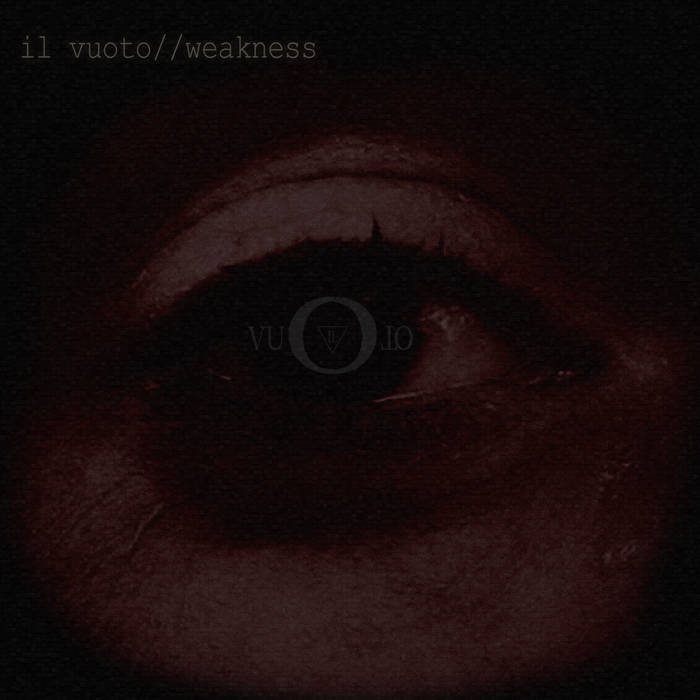 Il Vuoto - Weakness (2015) Album Info