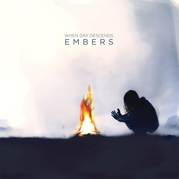 When Day Descends - Embers (2015) Album Info