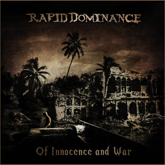 Rapid Dominance - Of Innocence And War (2015)