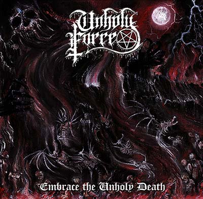Unholy Force - Embrace The Unholy Death (2015)