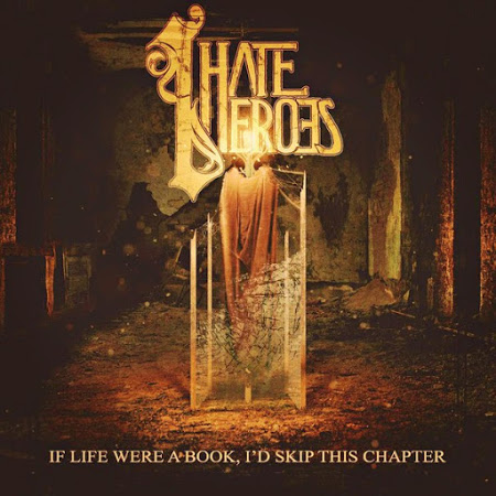 I Hate Heroes - If Life Were A Book, I'd Skip This Chapter (2015) Album Info