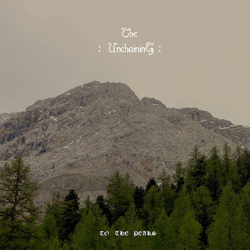 The Unchaining - To the Peaks (2015) Album Info