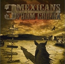 3 Mexicans from Gorma - G.O.R.M.A. (2010) Album Info