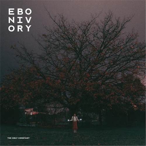 Ebonivory - The Only Constant (2015) Album Info