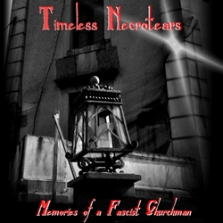 Timeless Necrotears - Memories Of A Fascist Churchman (2015) Album Info