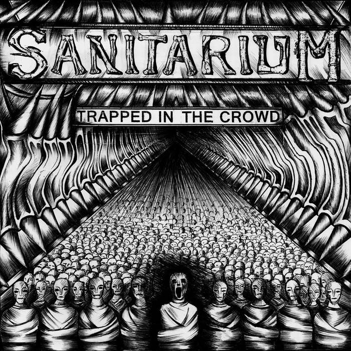 Sanitarium - Trapped In The Crowd (2015) Album Info