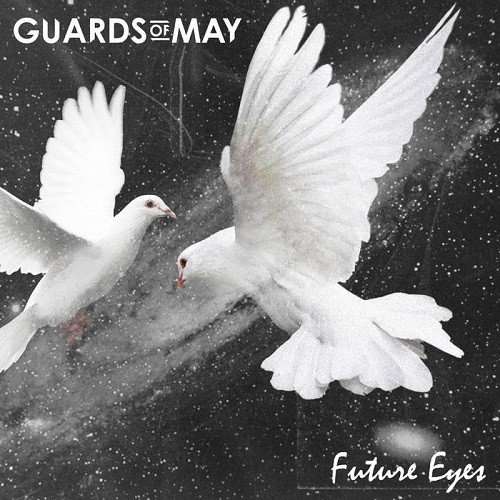 Guards Of May - Future Eyes (2015) Album Info