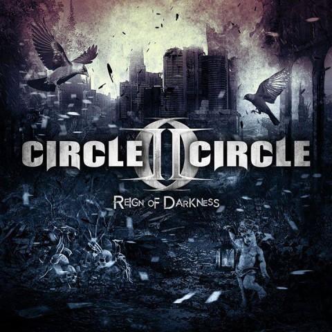 Circle II Circle - Reign of Darkness (2015) Album Info