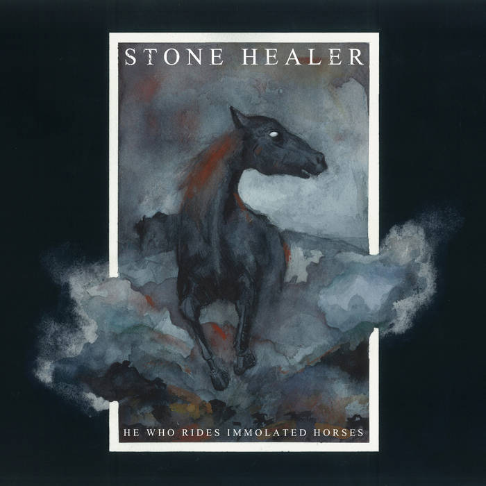 Stone Healer - He Who Rides Immolated Horses (2015) Album Info