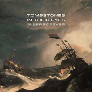 Tombstones In Their Eyes - Sleep Forever (2015) Album Info