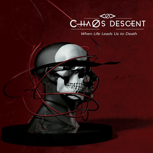 Chaos Descent - When Life Leads Us To Death (2015) Album Info