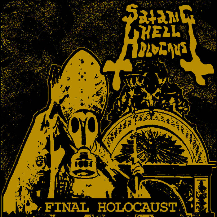 Satanic Hell Holocaust - Final Holocaust (2015) Album Info