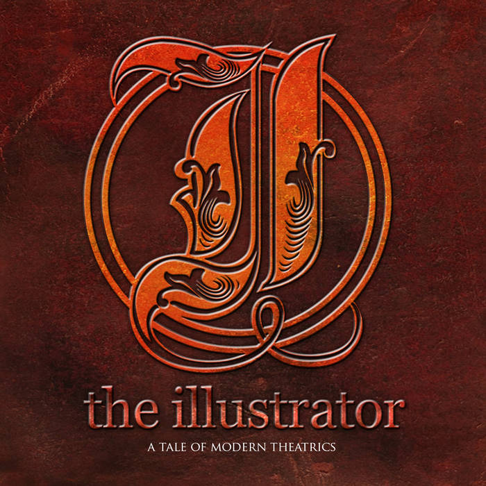 The Illustrator - A Tale of Modern Theatrics (2015) Album Info