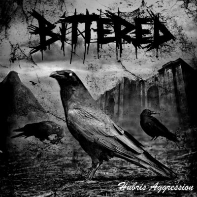 Bittered - Hubris Aggression (2015)