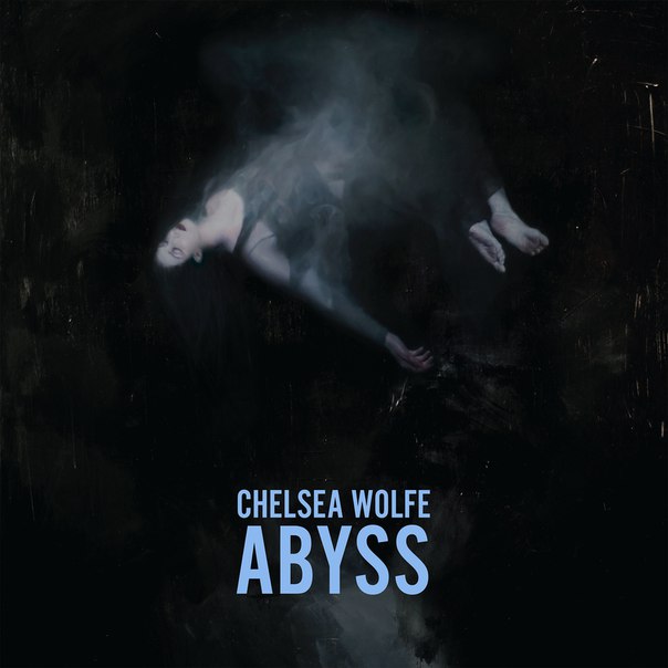 Chelsea Wolfe - Abyss (2015) Album Info