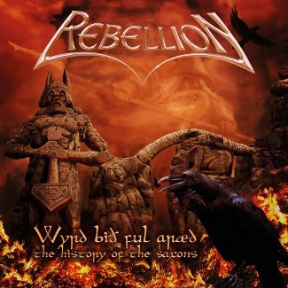 Rebellion - Wyrd bi&#240; ful ar&#230;d - The History of the Saxons (2015) Album Info