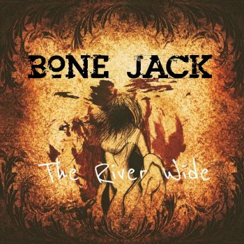 Bone Jack - The River Wide (2015) Album Info