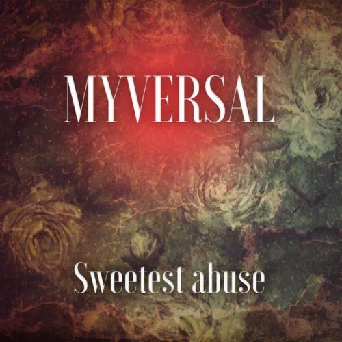 MyVersal - Sweetest Abuse (2015) Album Info