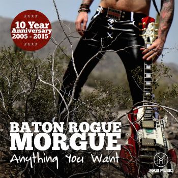Baton Rogue Morgue - Anything You Want (2015) Album Info