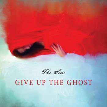 The Seas - Give Up the Ghost (2015) Album Info