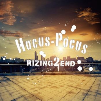 Rizing 2 End - Hocus-Pocus (2015) Album Info