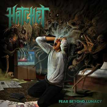 Hatchet - Fear Beyond Lunacy (2015) Album Info