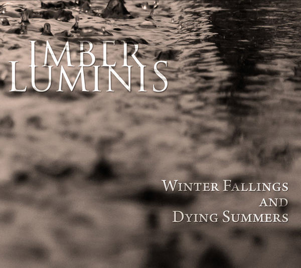 Imber Luminis - Winter Fallings and Dying Summers (2015)