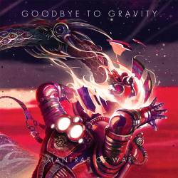 Goodbye To Gravity - Mantras Of War (2015)