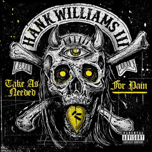 Hank Williams III - Take As Needed For Pain (2015)