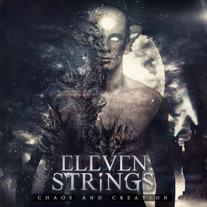 Eleven Strings - Chaos And Creation (2015) Album Info
