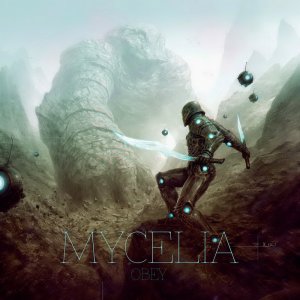 Mycelia - Obey (2015) Album Info