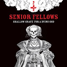 Senior Fellows - Shallow Grave For A Dying God (2015) Album Info