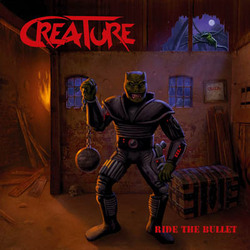 Creature - Ride the Bullet (2015) Album Info