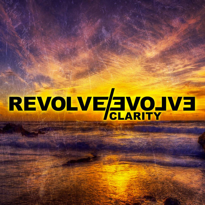 Revolve/Evolve - Clarity (2015)