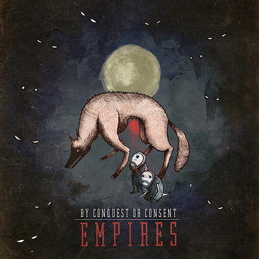 By Conquest Or Consent - Empires (2015) Album Info