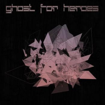 Ghost For Heroes - Ghost For Heroes (2015) Album Info
