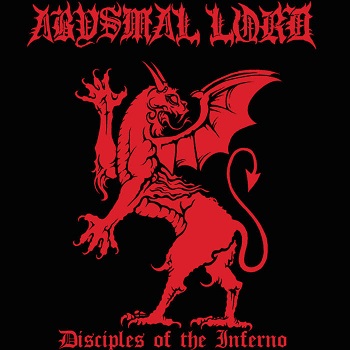 Abysmal Lord - Disciples of the Inferno (2015) Album Info
