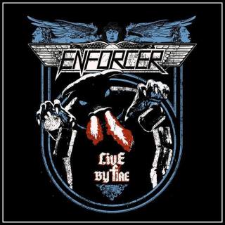 Enforcer - Live By Fire (2015) Album Info