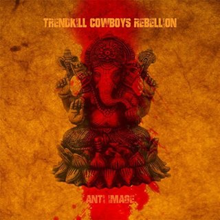 Trendkill Cowboys Rebellion - Anti Image (2015) Album Info