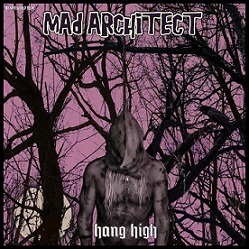 Mad Architect - Hang High (2015)