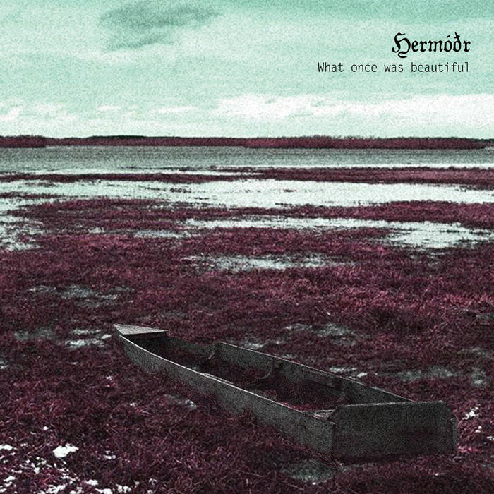 Herm&#243;&#240;r - What Once Was Beautiful (2015) Album Info