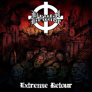Brutal Begude - Extr&#234;me Retour (2015) Album Info