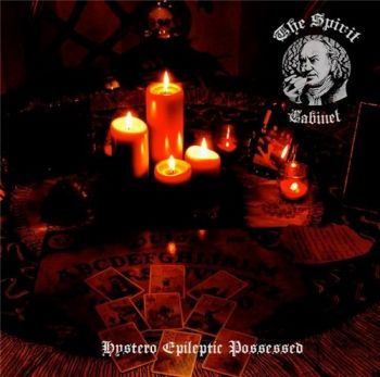 The Spirit Cabinet - Hystero Epileptic Possessed (2015) Album Info