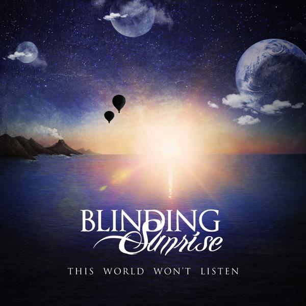 Blinding Sunrise - This World Won't Listen (2015) Album Info
