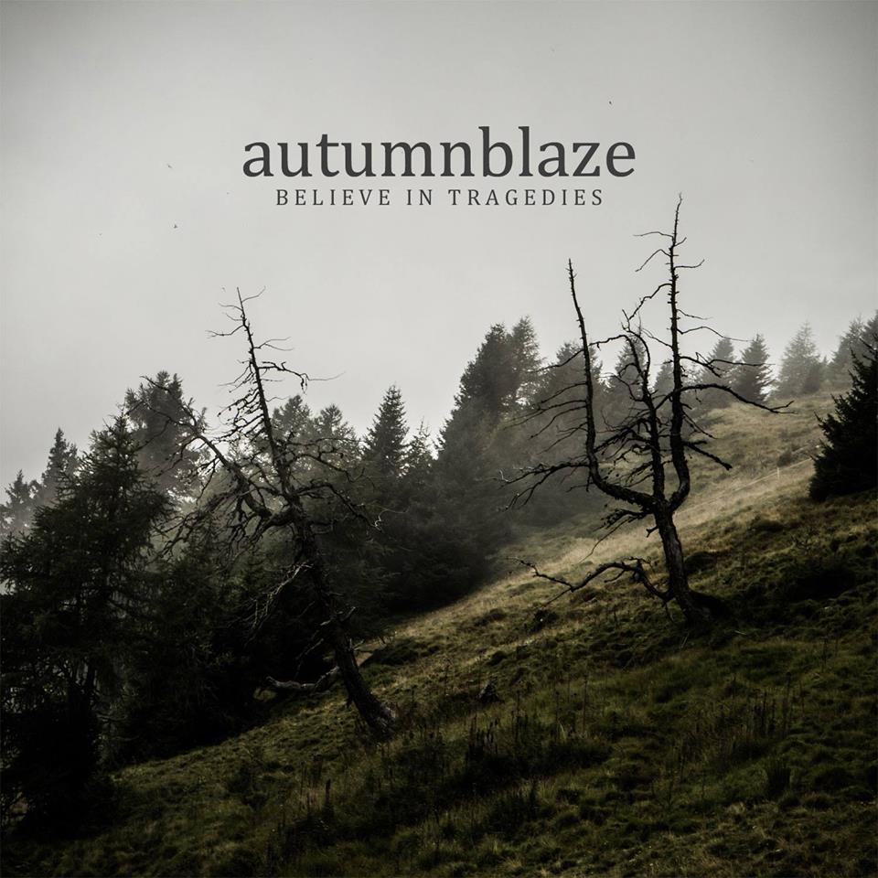 Autumnblaze - Believe In Tragedies (2016) Album Info