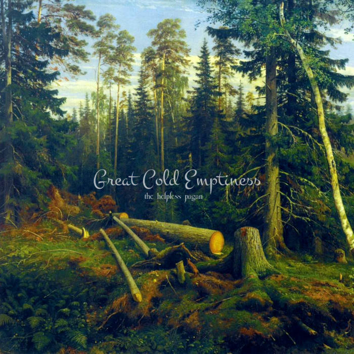 Great Cold Emptiness - The Helpless Pagan (2015) Album Info