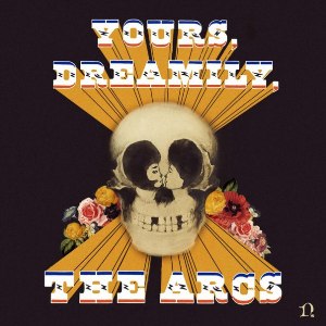 The Arcs - Yours, Dreamily (2015)